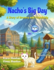 Nacho's Big Day : A Story of Bravery and Friendship - eBook