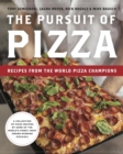 The Pursuit of Pizza : Recipes from the World Pizza Champions - eBook