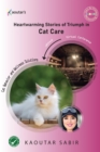 Heartwarming Stories of Triumph in Cat Care - eBook
