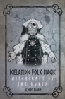 Icelandic Folk Magic: Witchcraft of the North : Witchcraft of the North - eBook