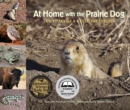 At Home with the Prairie Dog : The Story of a Keystone Species - Book