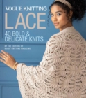 Vogue (R) Knitting Lace : 40 Bold & Delicate Knits - Book