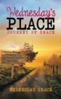 Wednesday'S Place : Journey of Grace - eBook