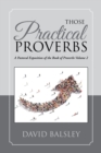 Those Practical Proverbs : A Pastoral Exposition of the Book of Proverbs Volume 2 - eBook