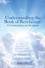Understanding the Book of Revelation: : A Commentary on Scripture - eBook