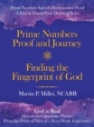 Prime Numbers Proof and Journey Finding the Fingerprint of God : Prime Numbers Solved-Mathematical Proof a First in Twenty-Four Hundred Years - eBook