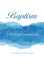 Baptism : A Doctrinal Introduction - eBook