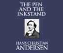 The Pen and the Inkstand - eAudiobook