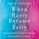 When Harry Became Sally - eAudiobook