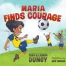 Maria Finds Courage : A Team Dungy Story About Soccer - eAudiobook