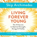 Living Forever Young - eAudiobook