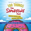 100 Things the Simpsons Fans Should Know & Do Before They Die - eAudiobook