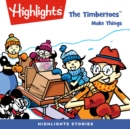 The Timbertoes Make Things - eAudiobook