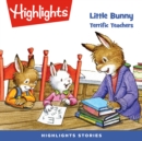 Little Bunny : Terrific Teachers - eAudiobook