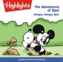 Adventures of Spot, The : Hungry, Hungry Spot - eAudiobook