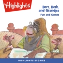 Bert, Beth, and Grandpa : Fun and Games - eAudiobook