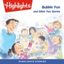 Bubble Fun and Other Fun Stories - eAudiobook