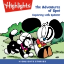 Adventures of Spot, The : Exploring with Splinter - eAudiobook