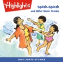 Splish-Splash and Other Water Stories - eAudiobook