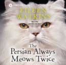 The Persian Always Meows Twice - eAudiobook