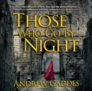 Those Who Go By Night - eAudiobook