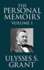 The Personal Memoirs of Ulysses S. Grant, Vol. 1 - eBook