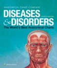 Diseases & Disorders : The World's Best Anatomical Charts - Book