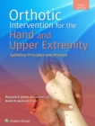 Orthotic Intervention for the Hand and Upper Extremity : Splinting Principles and Process - eBook