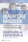 The Health Care Handbook : A Clear and Concise Guide to the United States Health Care System - Book
