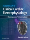 Josephson's Clinical Cardiac Electrophysiology : Techniques and Interpretations - eBook