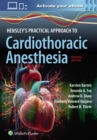 Hensley's Practical Approach to Cardiothoracic Anesthesia: Print + eBook with Multimedia - Book