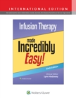 Infusion Therapy Made Incredibly Easy! - Book