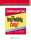 Cardiovascular Care Made Incredibly Easy! - Book