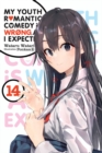 My Youth Romantic Comedy Is Wrong, As I Expected, Vol. 14 LN - Book