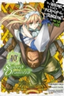 Is It Wrong to Try to Pick Up Girls in a Dungeon? Sword Oratoria, Vol. 10 - Book