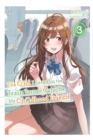The Girl I Saved on the Train Turned Out to Be My Childhood Friend, Vol. 3 (light novel) - Book