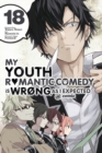 My Youth Romantic Comedy Is Wrong, As I Expected @ comic, Vol. 18 (manga) - Book