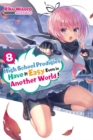 High School Prodigies Have It Easy Even in Another World!, Vol. 8 (light novel) - Book
