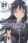 My Youth Romantic Comedy Is Wrong, As I Expected @ comic, Vol. 21 (manga) - Book