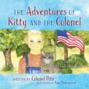 The Adventures of Kitty and the Colonel : BOOK ONE Kitty Finds a New Home - eBook