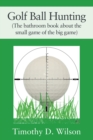 Golf Ball Hunting (The bathroom book about the small game of the big game) - eBook