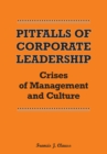 Pitfalls of Corporate Leadership : Crises of Management and Culture - eBook