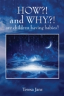 HOW?! and WHY?! are children having babies? - eBook