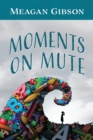 Moments on Mute - eBook