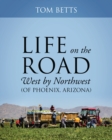 Life on the Road, West by Northwest (of Phoenix, Arizona) - eBook