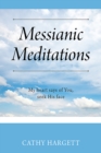 Messianic Meditations : My heart says of You, seek His face - eBook
