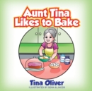Aunt Tina Likes to Bake - eBook