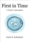 First in Time : A Pacific Transcription - eBook