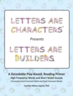 Letters are Characters (R) Presents Letters are Builders : A Play-Based, Reading Primer 1st Edition - eBook
