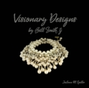 Visionary Designs By Bill Smith, tj - eBook